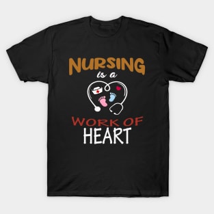 Nursing is a work of heart T-Shirt